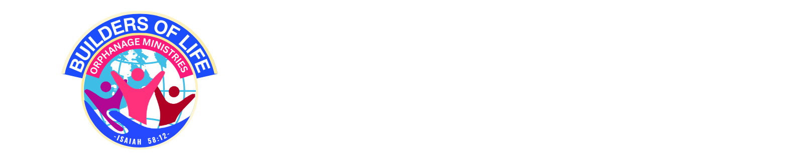 Builders of Life Orphanage Ministries